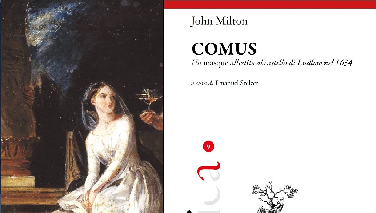 Al momento stai visualizzando Presentazione del volume Comus. Un masque allestito al castello di Ludlow nel 1634 di John Milton, a cura di Emanuel Stelzer.