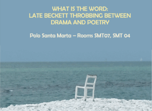 Scopri di più sull'articolo What is the Word: Late Beckett Throbbing Between Drama and Poetry